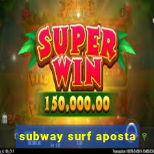 subway surf aposta